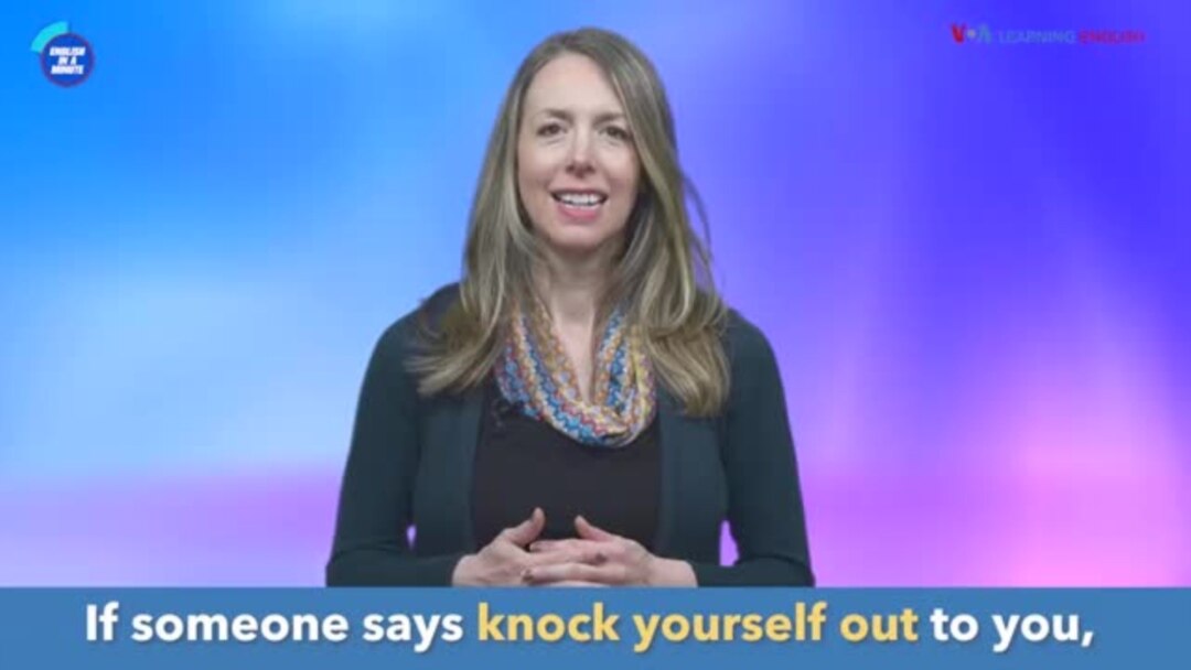 English in a Minute: Knock Yourself Out