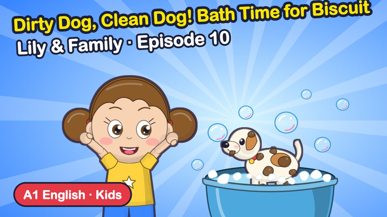 Dirty Dog, Clean Dog! Bath Time for Biscuit