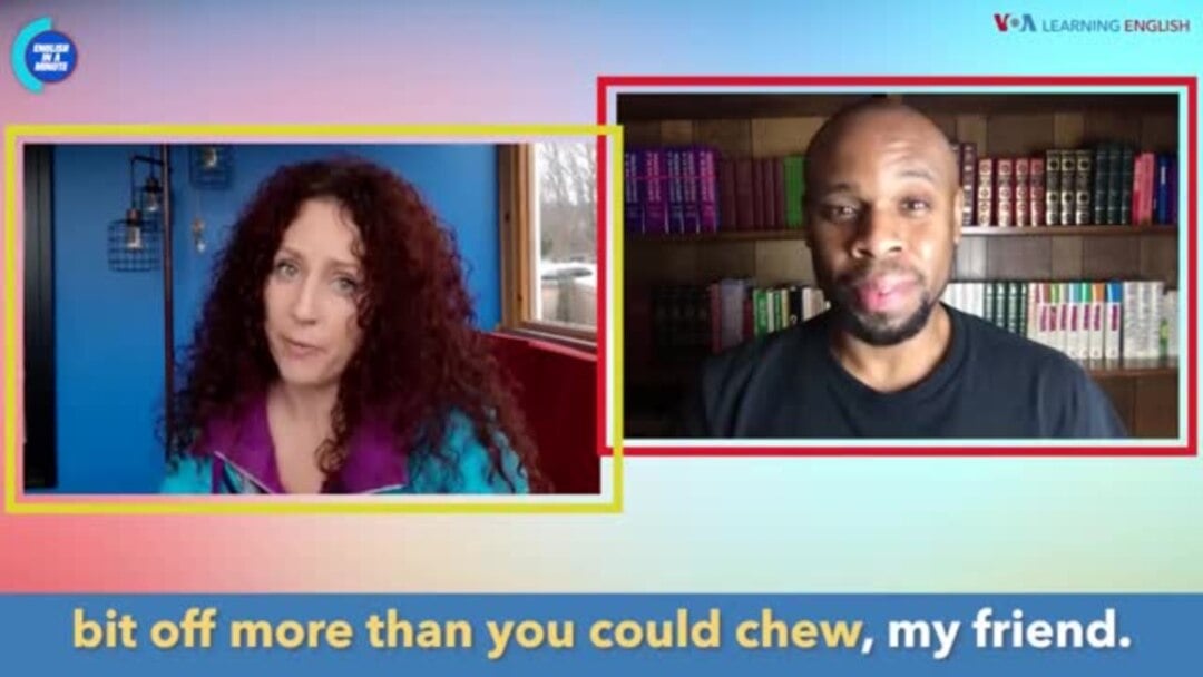 English in a Minute: Bite Off More Than You Can Chew