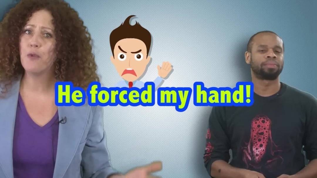 English in a Minute: Force Someone's Hand